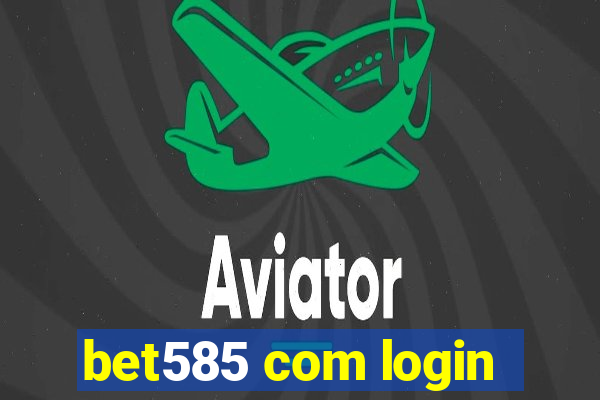 bet585 com login